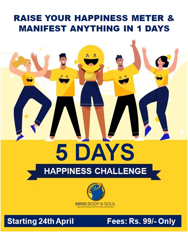 Raise Your Happiness Meter And Manifest Anything In 1 Day Mind Body And Soul